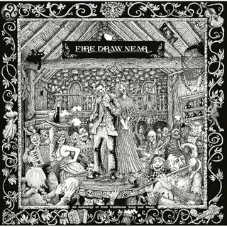 River Lea Recordings Fire Draw Near/An Anthology Of Irish Traditional Song And Music