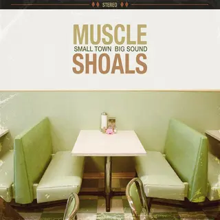 Muscle Shoals, Small Town. Big Sound