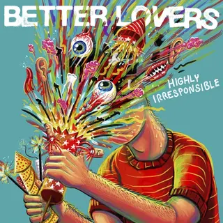 Better Lovers Highly Irresponsible Cd Multicolor