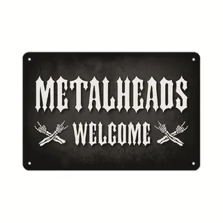 Metalheads Welcome - Fun Plaatmetalen Borden - Voor Geen - St.