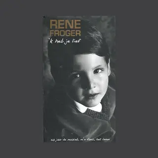 Universal Music Nederland René Froger - 'k Heb Je Lief (50 Jaar De Muziek, M'n Fans, Het Leven) (2 Cd | 2 Dvd) (Deluxe Edition)