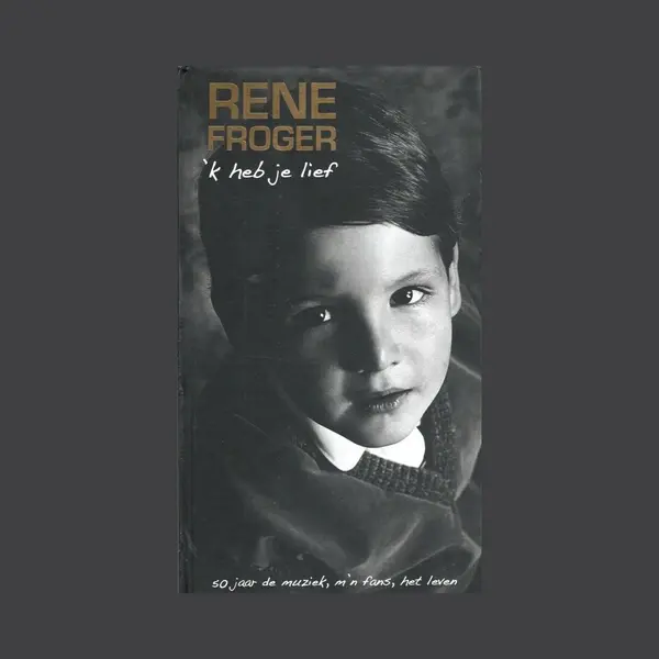 Universal Music Nederland René Froger - 'k Heb Je Lief (50 Jaar De Muziek, M'n Fans, Het Leven) (2 Cd | 2 Dvd) (Deluxe Edition) thumbnail