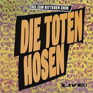 Die Toten Hosen Bis Zum Bitteren Ende-Live!