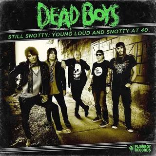 Plowboy Still Snotty, Young Loud And Snotty At 40