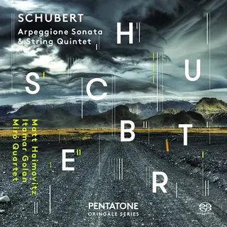 Pentatone Schubert, Arpeggionne Sonata & String Quintet