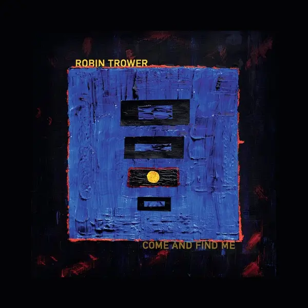 Robin Trower Come And Find Me thumbnail