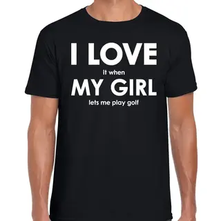 Bellatio Decorations I Love It When My Girl Lets Me Play Golf Shirt - Grappig Golfen Hobby T-shirt Zwart Heren - Cadeau Golfer Xxl
