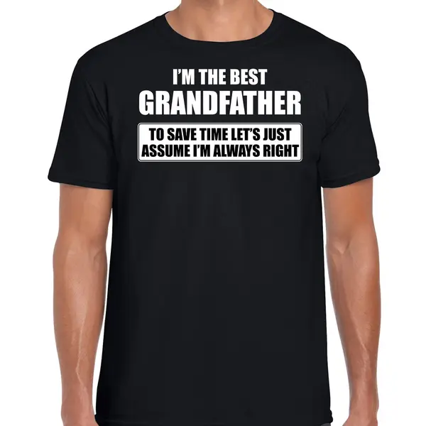 Bellatio Decorations I'm The Best Grandfather - Always Right T-shirt Zwart Heren - Cadeau Verjaardag T-shirt Opa Xxl thumbnail