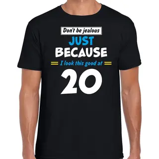 Bellatio Decorations Dont Be Jealous Just Because I Look This Good At 20 Cadeau T-shirt Zwart Voor Heren - 20 Jaar Verjaardag Kado Shirt / Outfit S