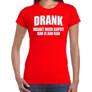 Bellatio Decorations Foute Party Kleding T-shirt - Drank Maakt Meer Kapot Dan Je Aan Kan - Rood - Dames - Festival Feest Shirts S
