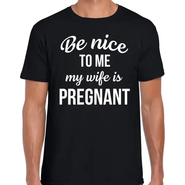 Bellatio Decorations Be Nice To Me My Wife - Is Pregnant - Cadeau T-shirt - Zwart - Voor Heren - Zwanger Aankondiging Xxl thumbnail