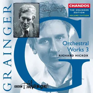 Grainger Edition Vol 15 - Orchestral Works 3 / Hickox Et Al