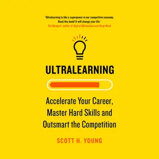 Ultralearning Accelerate Your Career, Master Hard Skills And Outsmart The Competition