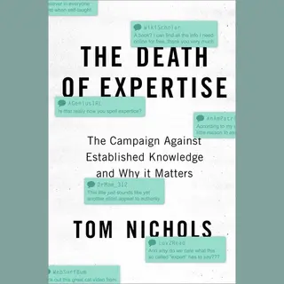 Isbn The Death of Expertise ( The Campaign Against Established Knowledge and Why it Matters ) 272 pages English