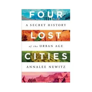 Isbn Four Lost Cities: A Secret History of the Urban Age boek Geschiedenis Engels Hardcover 320 pagina's