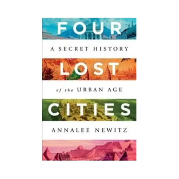 Isbn Four Lost Cities: A Secret History of the Urban Age boek Geschiedenis Engels Hardcover 320 pagina's thumbnail