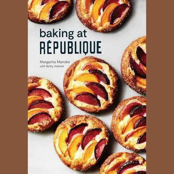 Baking At Republique Masterful Techniques And Recipes thumbnail