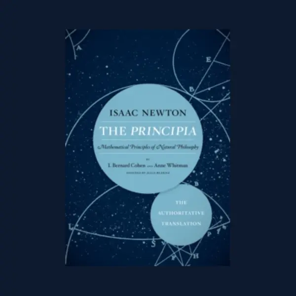 University of California Press The Principia, The Authoritative Translation , Mathematical Principles Of Natural Philosophy thumbnail