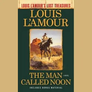 Isbn Man Called Noon : Louis L'Amour's Lost Treasures boek Roman (algemeen) Engels Paperback