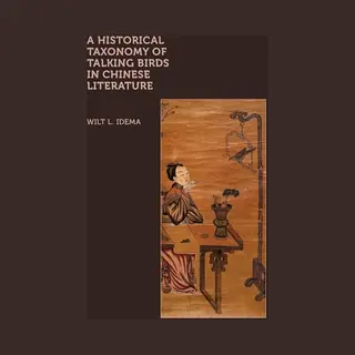 Harvard-Yenching Institute Monograph Series-A Historical Taxonomy Of Talking Birds In Chinese Literature