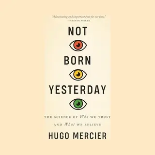 Princeton University Press Not Born Yesterday , The Science Of Who We Trust And What We Believe