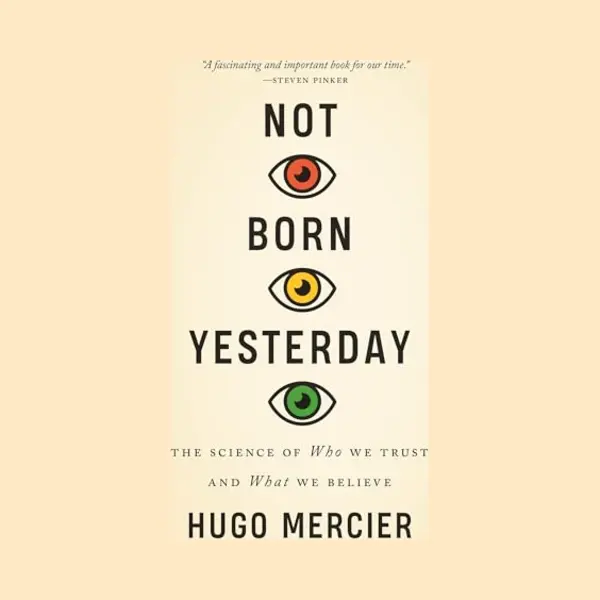 Princeton University Press Not Born Yesterday , The Science Of Who We Trust And What We Believe thumbnail