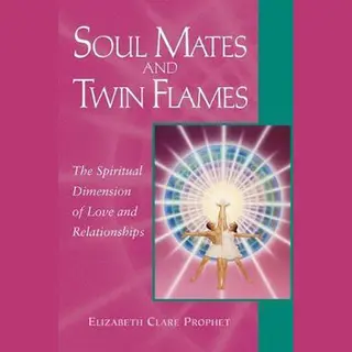 Summit University Press,U.S. Soul Mates And Twin Flames , The Spiritual Dimension Of Love And Relationships