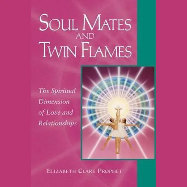 Summit University Press,U.S. Soul Mates And Twin Flames , The Spiritual Dimension Of Love And Relationships thumbnail