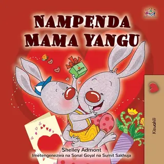 Swahili Bedtime Collection- I Love My Mom (Swahili Children's Book)