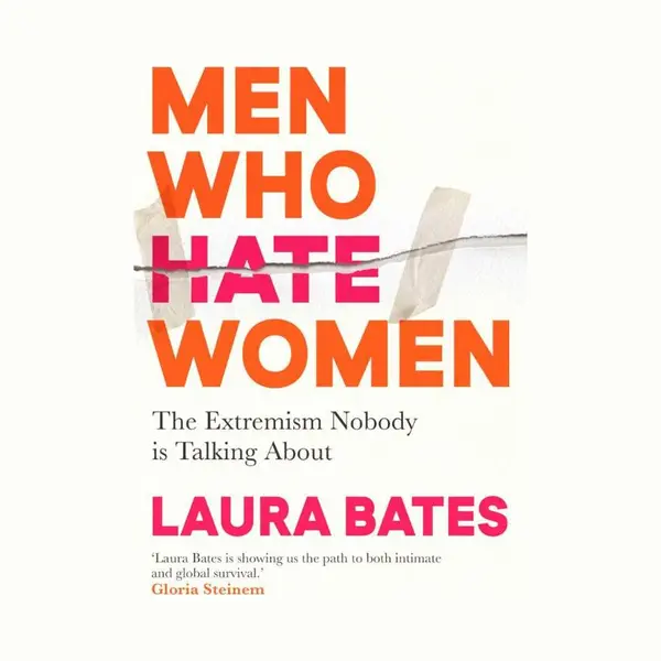 Simon & Schuster Ltd Men Who Hate Women , From Incels To Pickup Artists, The Truth About Extreme Misogyny And How It Affects Us All thumbnail