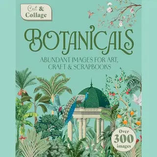 Arcturus Publishing Ltd Cut & Collage Botanicals , Over 300 Images For Art, Craft & Scrapbooks