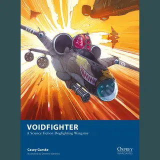 Bloomsbury Publishing Plc Voidfighter , A Science Fiction Dogfighting Wargame