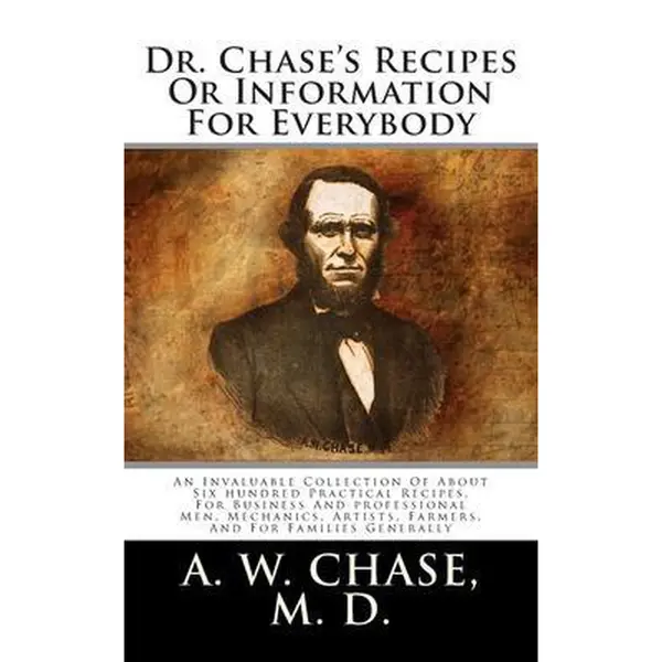 Dr. Chase's Recipes Or Information For Everybody thumbnail
