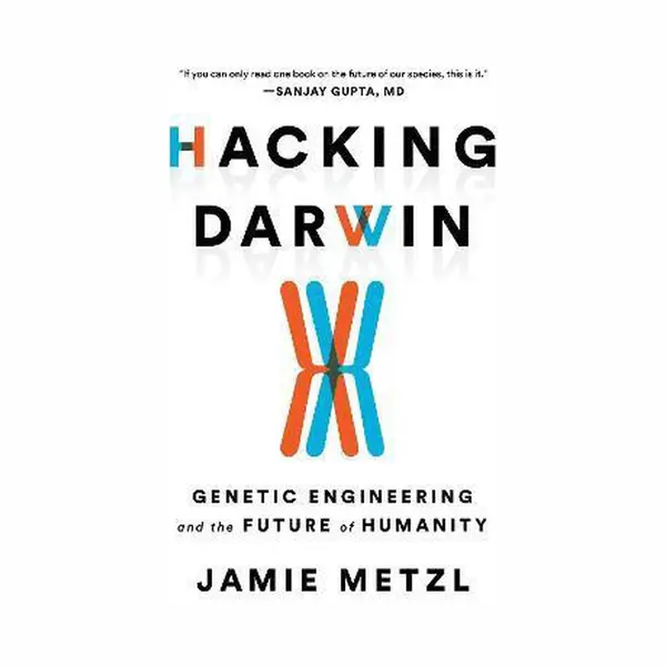 Hacking Darwin, Genetic Engineering And The Future Of Humanity thumbnail