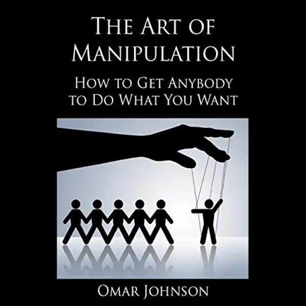 Createspace Independent Publishing Platform The Art Of Manipulation , How To Get Anybody To Do What You Want thumbnail