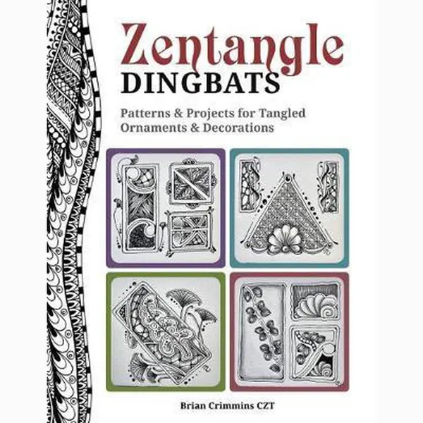 ZentangleR Dingbatz Patterns Projects For Dynamic Tangled Ornaments Decorations Design Originals Learn How To Construct Fun Embellishments For Hand thumbnail