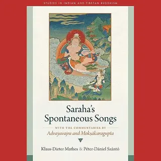 Studies In Indian And Tibetan Buddhism- Saraha's Spontaneous Songs