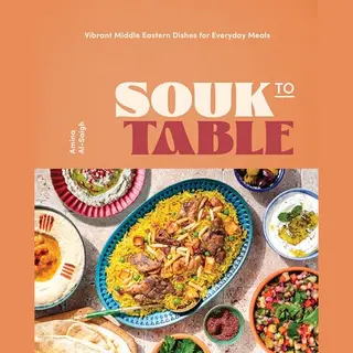 Quarto Publishing Group Usa Inc Souk To Table , Vibrant Middle Eastern Dishes For Everyday Meals