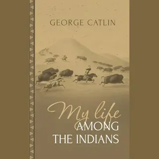 My Life Among The Indians
