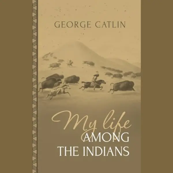 My Life Among The Indians thumbnail