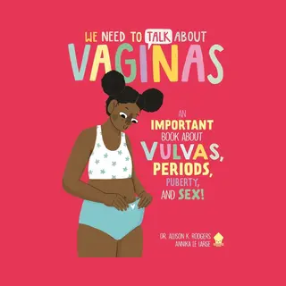 We Need To Talk About- We Need To Talk About Vaginas
