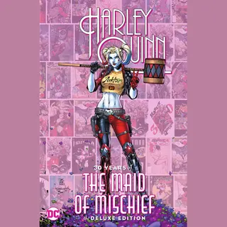 Isbn Harley Quinn: 30 Years of the Maid of Mischief The Deluxe Edition book English Hardcover 336 pages