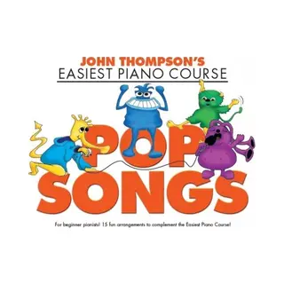 Hal Leonard Europe Limited John Thompson's Easiest Piano Course , Pop Songs