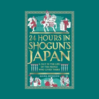 24 Hours In Shogun’s Japan