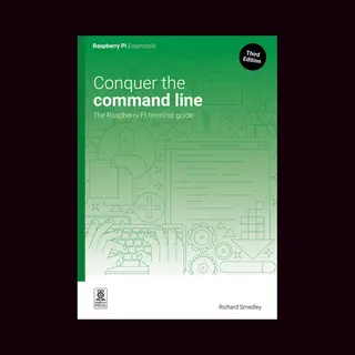 Conquer The Command Line, The Raspberry Pi Terminal Guide