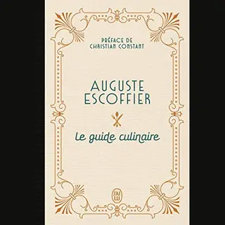 Le Guide Culinaire D'Escoffier