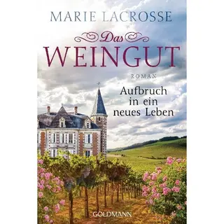Das Weingut. Aufbruch In Ein Neues Leben