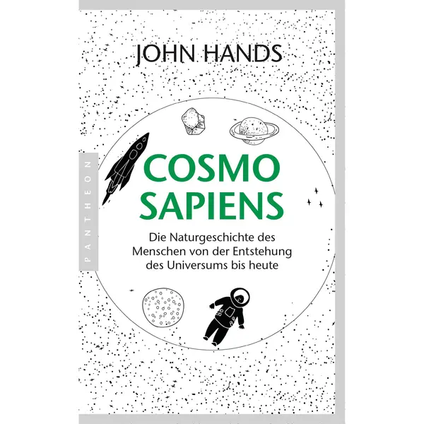 John Hands Cosmosapiens, Die Naturgeschichte Des Menschen Von Der Entstehung Des Universums Bis Heute thumbnail