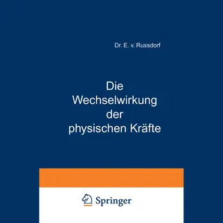 Springer Die Wechselwirkung Der Physischen Kräfte