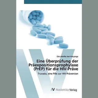 Eine Überprüfung Der Präexpositionsprophylaxe (PrEP) Für Die Hiv-Präve